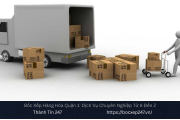 Dịch vụ bốc xếp hàng hóa quận 1 uy tín chuyên nghiệp