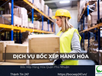 Dịch vụ bốc xếp hàng hóa Phú Nhuận cẩn thận, trách nhiệm