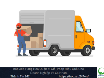 Dịch vụ bốc xếp hàng hóa quận 4 hỗ trợ 24/7