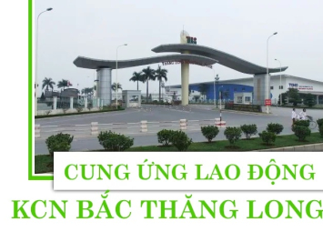 Cung ứng lao động tại KCN Bắc Thăng Long