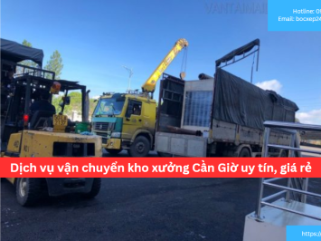 Bảng báo giá dịch vụ vận chuyển kho xưởng Cần Giờ uy tín, giá rẻ