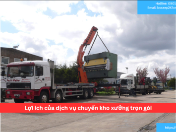 Lợi ích của dịch vụ chuyển kho xưởng trọn gói