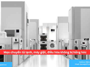 Mẹo chuyển tủ lạnh, máy giặt, điều hòa không bị hỏng hóc