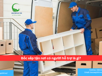 Bốc xếp tận nơi có người hỗ trợ là gì?