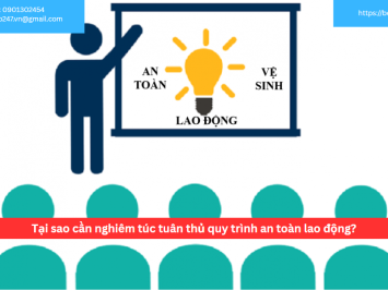 Tại sao cần nghiêm túc tuân thủ quy trình an toàn lao động?