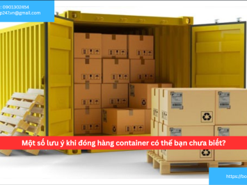 Một số lưu ý khi đóng hàng container có thể bạn chưa biết?